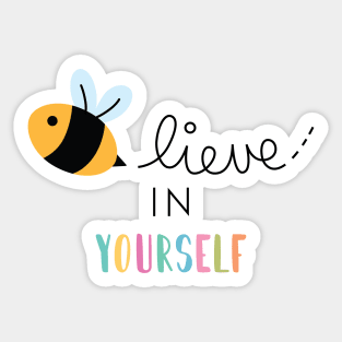 BEElieve in Yourself Sticker